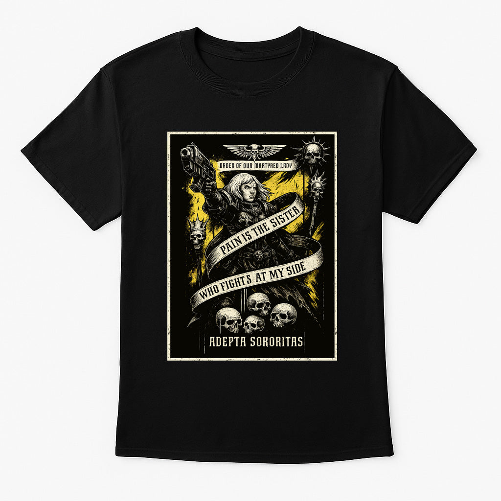 Adepta Sororitas “Pain Is the Sister” Unisex T-Shirt – Gothic War Banner Grimdark Graphic Tee