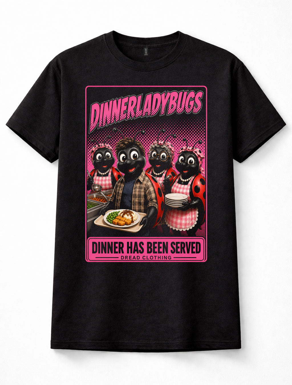 Dinnerladybugs Dinner Ladies Comedy TV Quote Unisex T-Shirt