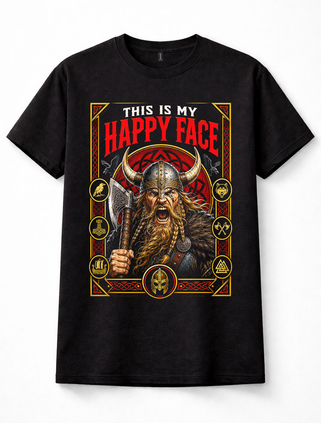 This Is My Happy Face Viking Warrior Norse Axe Valhalla Unisex T-Shirt