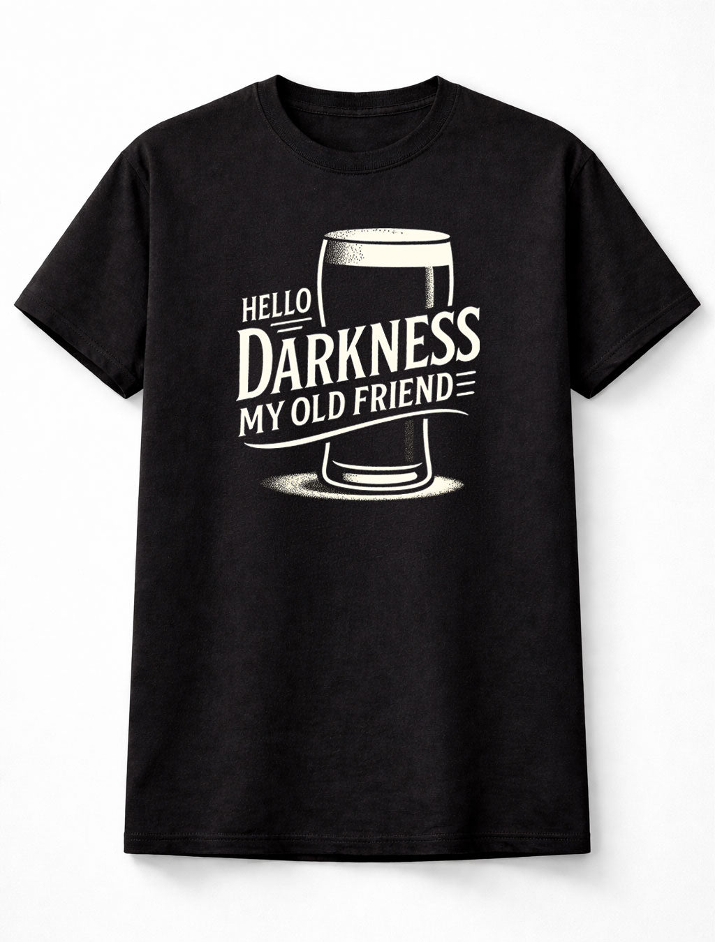 Hello Darkness My Old Friend Dark Beer Guinness Drinking Funny Unisex T-Shirt