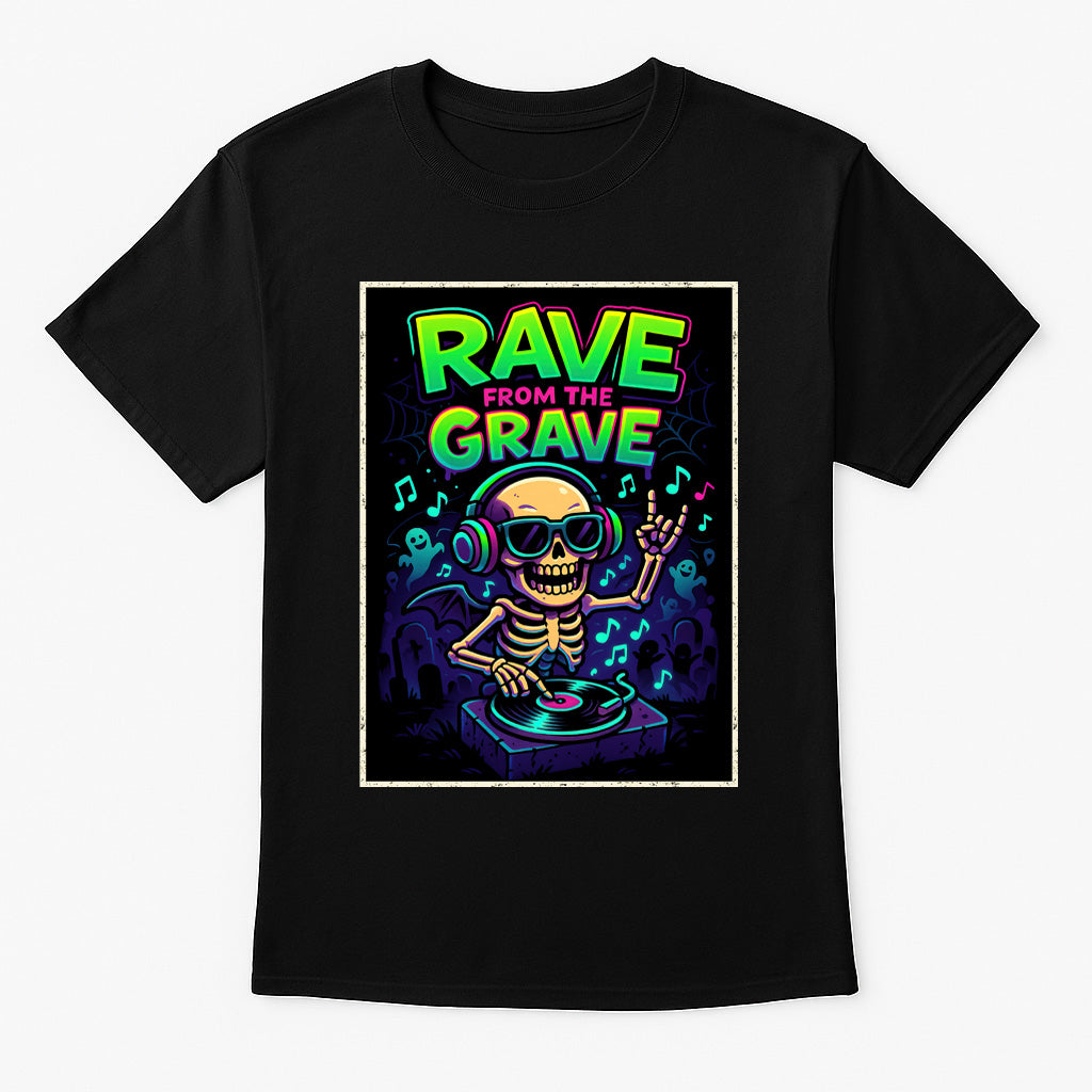 Rave from the Grave Unisex T-Shirt DJ Skeleton Party Raver Disco Tee