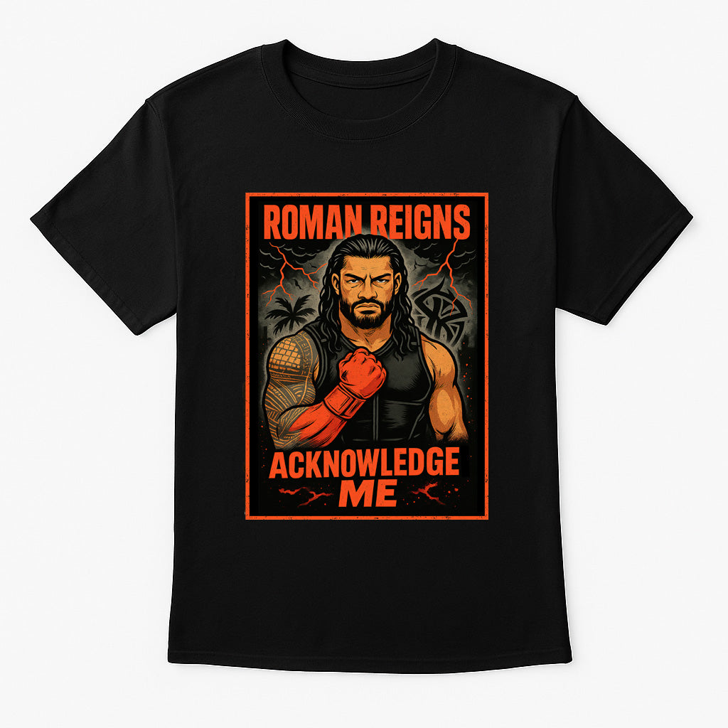 Roman Reigns Acknowledge Me Retro Wrestling Unisex T-Shirt Tribal Chief Tee