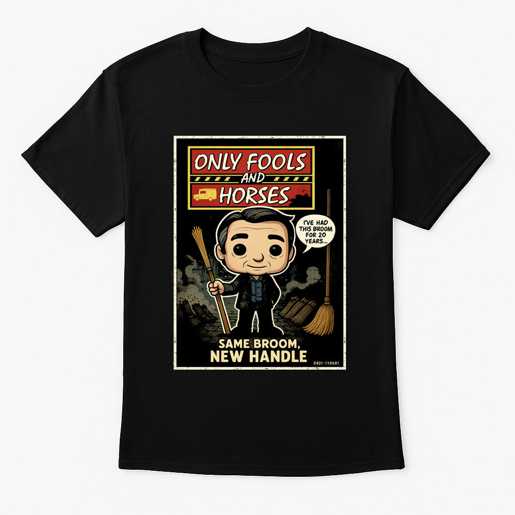 Trigger “Same Broom, New Handle” T-Shirt – Only Fools and Horses Classic Quote Tee