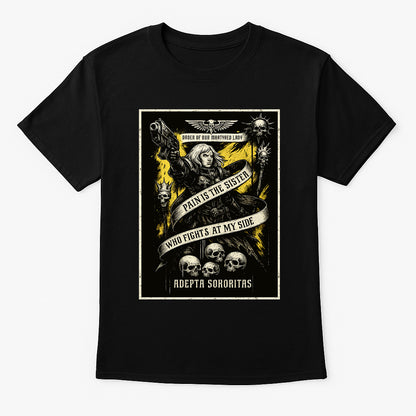 Adepta Sororitas “Pain Is the Sister” Unisex T-Shirt – Gothic War Banner Grimdark Graphic Tee