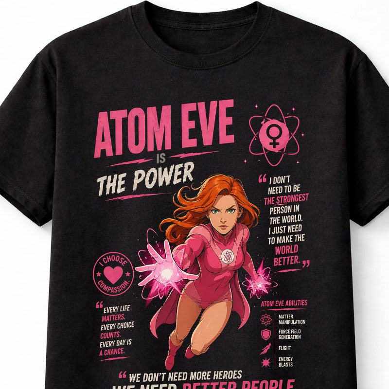 Atom Eve T-Shirt Invincible Comic Superhero Graphic Tee Female Hero Power Quote Shirt Amazon Series Character Apparel Sci Fi Action Adults & Kids Unisex T-Shirt