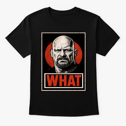 Stone Cold Steve Austin “WHAT” Wrestling Unisex Adults & Kids T-Shirt