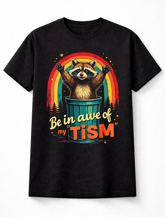 Be In Awe Of My Tism Raccoon Funny Meme Retro Autism Humor T-Shirt