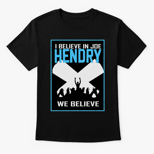 Joe Hendry T-Shirt I Believe Wrestling WWE Anthem Unisex Black Graphic Tee