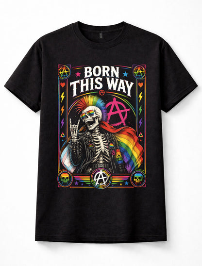 Born This Way LGBT Pride Rainbow Punk Skeleton Anarchy Black Unisex T-Shirt