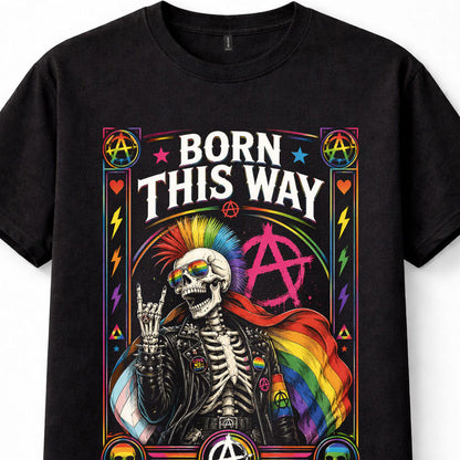 Born This Way LGBT Pride Rainbow Punk Skeleton Anarchy Black Unisex T-Shirt