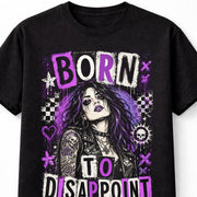 Born To Disappoint Gothic Punk Rock Tattoo Alternative Unisex T-Shirt