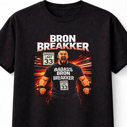Bron Breakker Speed Limit 33 Graphic T Shirt Badass Wrestling Tee WWE Adults & Kids Unisex T-Shirt