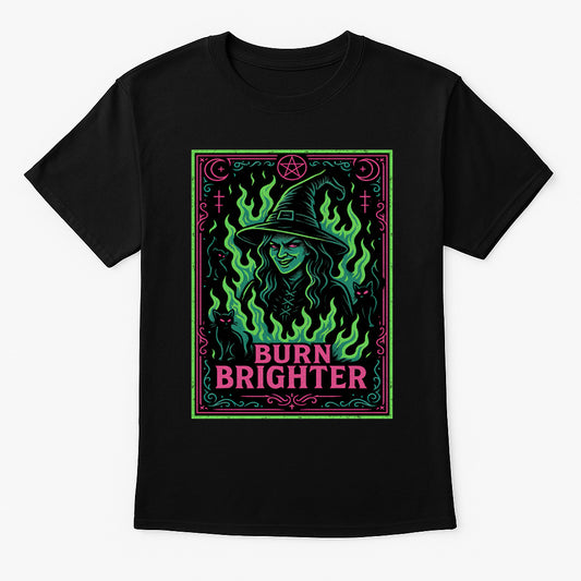 Burn Brighter Witchfire Unisex T-Shirt Gothic Occult Flame Tee
