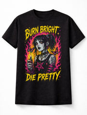 Burn Bright Die Pretty Goth Girl Horror Punk Unisex T-Shirt