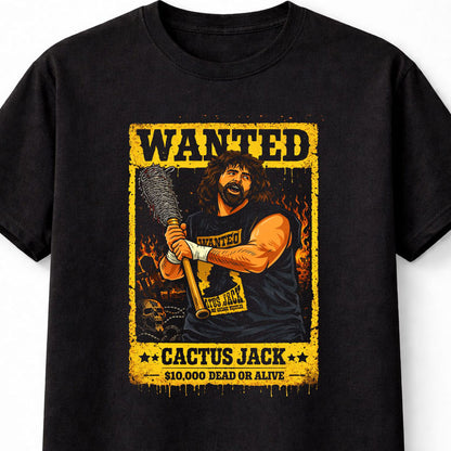 Cactus Jack Wanted T-Shirt Hardcore Wrestling Legend WWE Barbed Wire Bat Adults & Kids Unisex T-Shirt