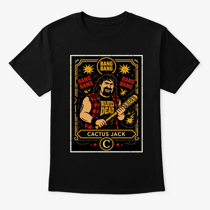 Cactus Jack Bang Bang Retro Wrestling Unisex T-Shirt Hardcore Legend Tee
