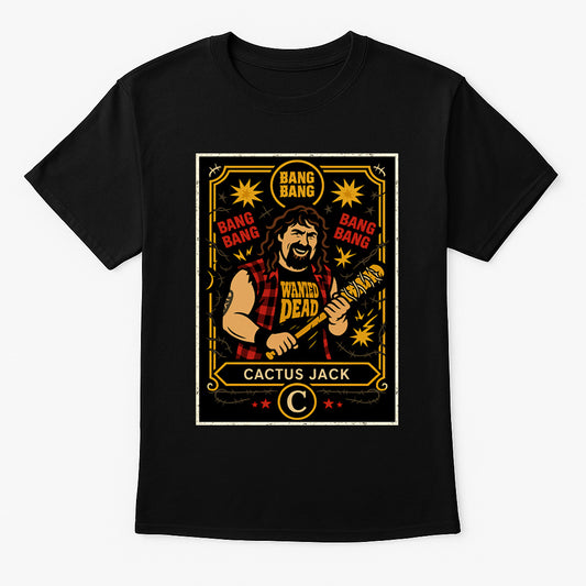Cactus Jack Bang Bang Retro Wrestling Unisex T-Shirt Hardcore Legend Tee
