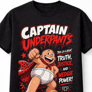 Captain Underpants Tra La La Truth Justice Wedgie Power Unisex T-Shirt