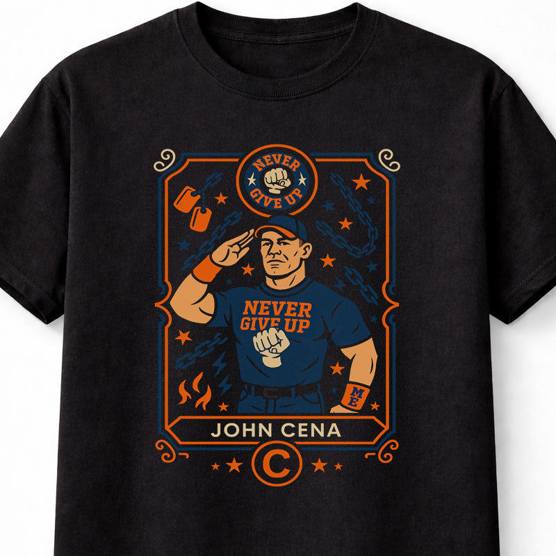 John Cena “Never Give Up” Wrestling Adults & Kids Unisex T-Shirt