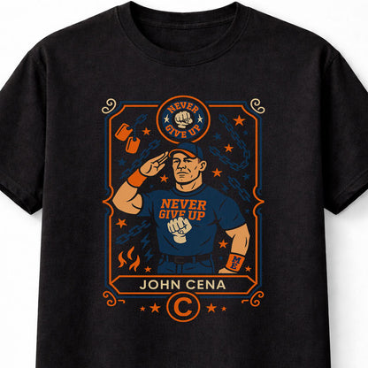 John Cena “Never Give Up” Wrestling Adults & Kids Unisex T-Shirt