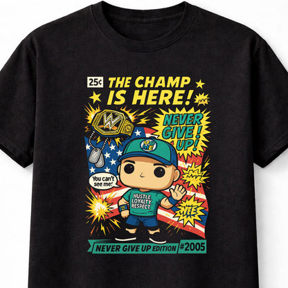 John Cena The Champ Is Here “Never Give Up” Cartoon Wrestling Adults & Kids Unisex T-Shirt