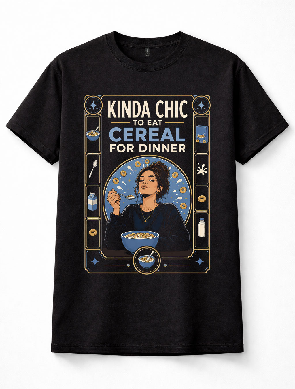 Kinda Chic Cereal For Dinner Funny Food Breakfast Lover Unisex T-Shirt