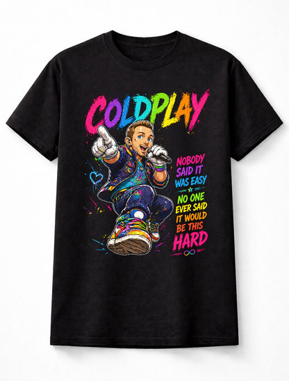 Coldplay Chris Martin Colorful Pop Rock Lyrics Graphic T-Shirt Nobody Said It Was Easy Music Fan Concert Tee Adult & Kids Unisex T-Shirt