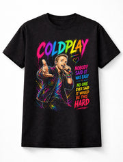 Coldplay Chris Martin Live Concert Colorful Pop Rock Lyrics Graphic T-Shirt Nobody Said It Was Easy Music Fan Festival Tee Adult & Kids Unisex T-Shirt