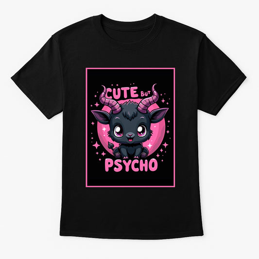 Cute But Psycho Unisex T-Shirt – Kawaii Dark Humor Goat Adorably Chaotic Graphic Tee