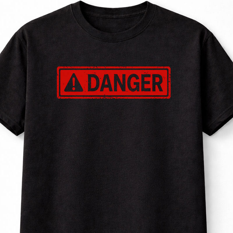 Danger Funny Warning Sign Humour Novelty Graphic Unisex T-Shirt