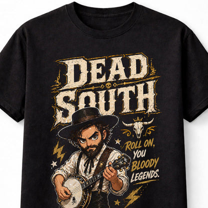 The Dead South Folk Bluegrass Band Banjo Graphic T-Shirt Roll On You Bloody Legends Music Fan Country Folk Tee Adult & Kids Unisex T-Shirt