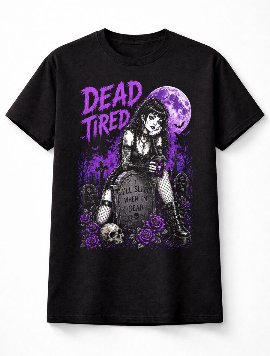 Dead Tired Gothic Girl Graveyard Funny Quote Graphic Unisex T-Shirt