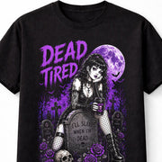 Dead Tired Gothic Girl Graveyard Funny Quote Graphic Unisex T-Shirt
