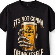 Dickens Cider It's Not Gonna Drink Itself Funny Skeleton Pub Drinking Unisex T-Shirt