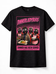 Dinnerladybugs Dinner Ladies Comedy TV Quote Unisex T-Shirt