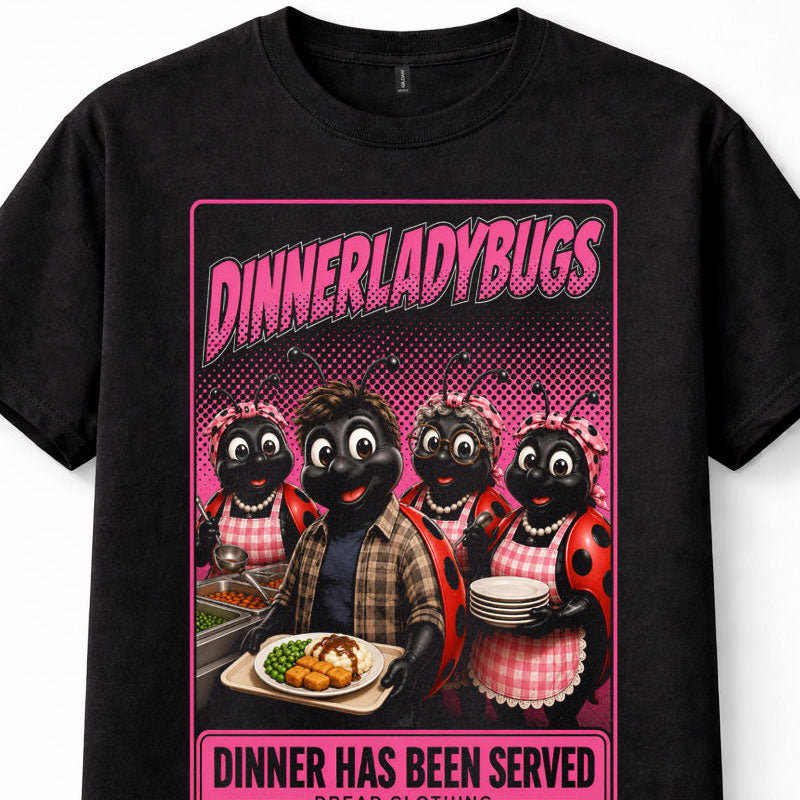 Dinnerladybugs Dinner Ladies Comedy TV Quote Unisex T-Shirt