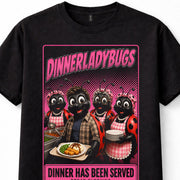 Dinnerladybugs Dinner Ladies Comedy TV Quote Unisex T-Shirt