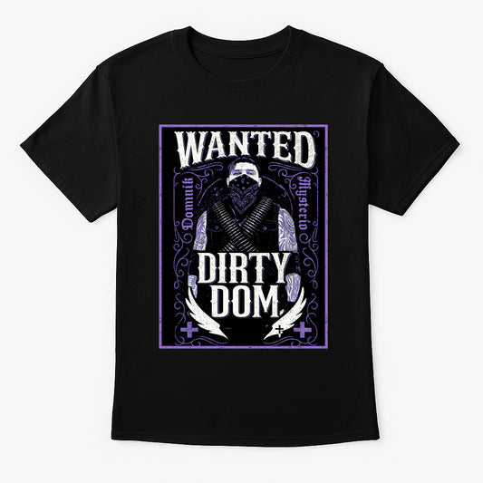 Dirty Dom T-Shirt Wanted Wrestling WWE Gothic Unisex Black Graphic Tee
