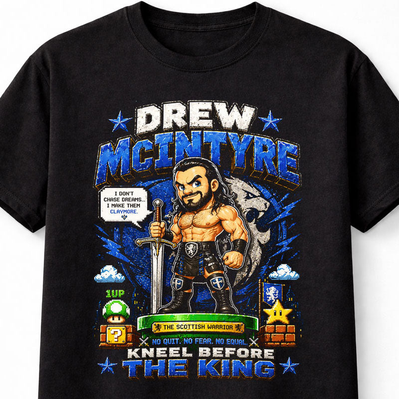 Drew McIntyre Scottish Warrior Wrestling T-Shirt – Kneel Before The King Mario Nintendo Pixel Fan Tee Adults & Kids Unisex T-Shirt