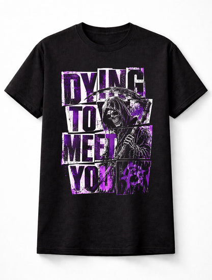 Dying to Meet You Grim Reaper Skull Gothic Horror Unisex T-Shirt