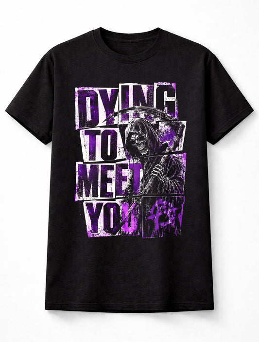 Dying to Meet You Grim Reaper Skull Gothic Horror Unisex T-Shirt
