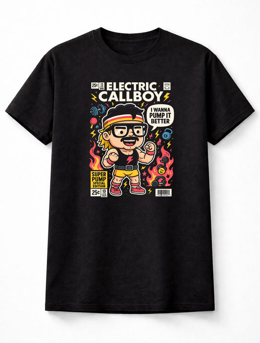 Electric Callboy I Wanna Pump It Better Super Pump Special Edition Adults & Kids Unisex T-Shirt