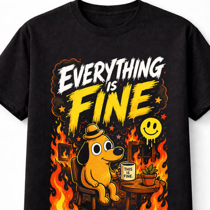 Everything Is Fine Funny Chaos Meme Fire Dog Unisex T-Shirt