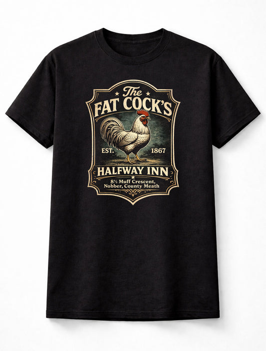 The Fat Cocks Halfway Inn Pub Rooster T-Shirt Funny Pub Parody Style Unisex Tee