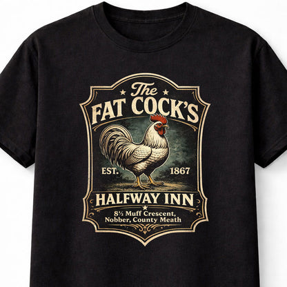 The Fat Cocks Halfway Inn Pub Rooster T-Shirt Funny Pub Parody Style Unisex Tee