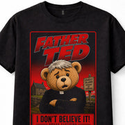 Father Ted Craggy Island I Don't Believe It Bear Unisex T-Shirt