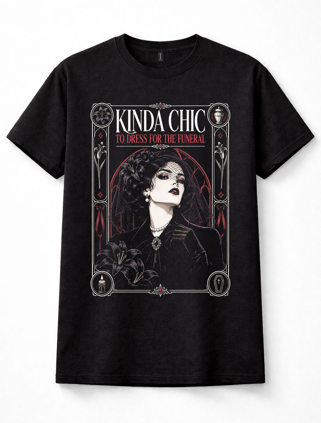 Kinda Chic Dress For The Funeral Gothic Widow Dark Humour Unisex T-Shirt