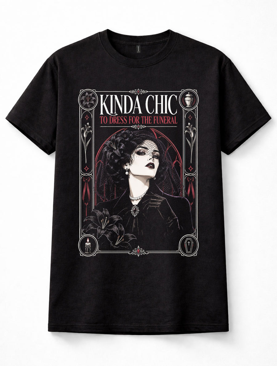 Kinda Chic Dress For The Funeral Gothic Widow Dark Humour Unisex T-Shirt