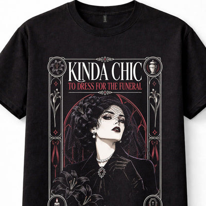 Kinda Chic Dress For The Funeral Gothic Widow Dark Humour Unisex T-Shirt