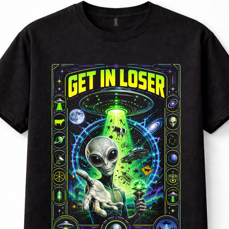 Alien UFO Get In Loser Funny Sci Fi Abduction Graphic Unisex T-Shirt